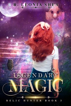 Legendary Magic (Relic Hunter, #3) (eBook, ePUB) - Shea, R. Leonia