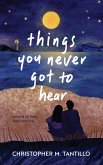 Things You Never Got to Hear (Things Never Said, #2) (eBook, ePUB)
