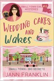 Wedding Cakes and Wakes (Small Town Girl Mysteries, #6) (eBook, ePUB) Wedding Cakes and Wakes (Small Town Girl Mysteries, #6) (eBook, ePUB)