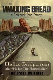 The Walking Bread: The Bread Will Rise (Parody Cookbook Series, #2) (eBook, ePUB) The Walking Bread: The Bread Will Rise (Parody Cookbook Series, #2) (eBook, ePUB)