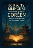 60 récits bilingues pour apprendre le coréen: Voyages et Découvertes - pour jeunes et adultes débutants (eBook, ePUB)