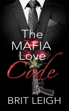 The Mafia Love Code (The Underworld Love Guide Series, #1) (eBook, ePUB) - Leigh, Brit