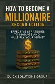How to Become a Millionaire: Effective Strategies to Manage and Multiply Your Money (eBook, ePUB) How to Become a Millionaire: Effective Strategies to Manage and Multiply Your Money (eBook, ePUB)