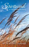 Spiritwind: For The Spiritually Adventurous (eBook, ePUB) Spiritwind: For The Spiritually Adventurous (eBook, ePUB)