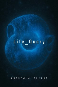 Life_Query (eBook, ePUB) - Bryant, Andrew M.