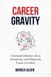 Career Gravity: Command Attention,... - Bild 1
