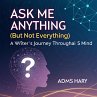 Ask Me Anything (But Not Everything): A... - Bild 1