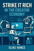 Strike It Rich in the Creator Economy (eBook, ePUB) Strike It Rich in the Creator Economy (eBook, ePUB)
