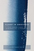 Fluent in Obedience: The Dark Side of Financial Literacy (eBook, ePUB) Fluent in Obedience: The Dark Side of Financial Literacy (eBook, ePUB)