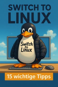 Cover Switch to Linux - 15 wichtige Tipps (Erste Auflage) (eBook, ePUB)