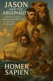 Jason and the Argonauts: Golden Fleece, Broken Dreams, and a Ship Full of Regrets (eBook, ePUB) Jason and the Argonauts: Golden Fleece, Broken Dreams, and a Ship Full of Regrets (eBook, ePUB)