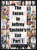The faces in Jeffrey Epstein's list Part 1 (Jeffrey Epstein list faces, #1) (eBook, ePUB) The faces in Jeffrey Epstein's list Part 1 (Jeffrey Epstein list faces, #1) (eBook, ePUB)