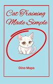 Cat Training Made Simple (eBook, ePUB) Cat Training Made Simple (eBook, ePUB)