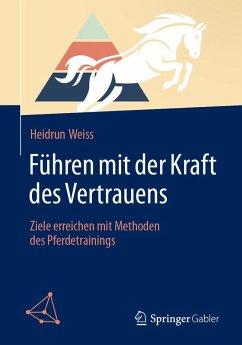 Führen mit der Kraft des Vertrauens (eBook, PDF) - Weiss, Heidrun