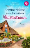 Sommerküsse in der Pension Küstentraum Eine bezaubernde Wholesome Romance an der Ostsee (eBook, ePUB) Sommerküsse in der Pension Küstentraum Eine bezaubernde Wholesome Romance an der Ostsee (eBook, ePUB)