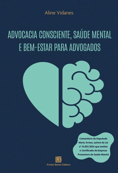 Advocacia Consciente, Saúde Mental e Bem-Estar para Advogados (eBook, ePUB)