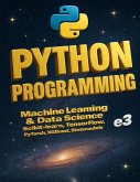 Python Programming : Machine Learning & Data Science, Scikit-learn, TensorFlow, PyTorch, XGBoost, Statsmodels (eBook, ePUB) Python Programming : Machine Learning & Data Science, Scikit-learn, TensorFlow, PyTorch, XGBoost, Statsmodels (eBook, ePUB)