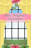 Miss Bingley's Christmas (Pride and Prejudice Variations) (eBook, ePUB) Miss Bingley's Christmas (Pride and Prejudice Variations) (eBook, ePUB)