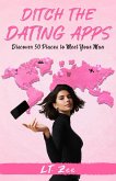 Ditch the Dating Apps: Discover 50 Places to Meet Your Man (eBook, ePUB)
