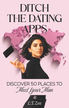 Cover Ditch the Dating Apps: Discover 50 Places to Meet Your Man (eBook, ePUB)