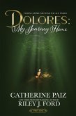 DOLORES: My Journey Home (Finding Myself Beyond The ACE Family)--PART ONE (eBook, ePUB)