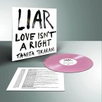 Liar (Love Isn'T A Right) Ltd Pink/Red Colored