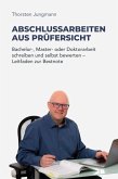 Abschlussarbeiten aus Prüfersicht (eBook, ePUB) Abschlussarbeiten aus Prüfersicht (eBook, ePUB)