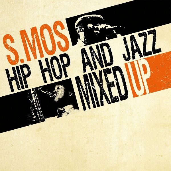 Hip Hop And Jazz Mixed Up Vol. 1 Hip Hop And Jazz Mixed Up Vol. 1