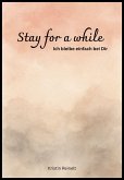 Stay for a while (eBook, ePUB)
