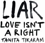 Liar (Love Isn'T A Right) Liar (Love Isn'T A Right)