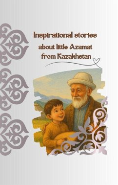 Cover Inspirational stories about little Azamat from Kazakhstan (Book for kids about Kazakhstan, #2) (eBook, ePUB)