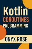 Kotlin Coroutines Programming (eBook, ePUB) Kotlin Coroutines Programming (eBook, ePUB)
