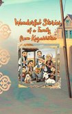 Wonderful Stories of a Family from Kazakhstan (Book for kids about Kazakhstan, #1) (eBook, ePUB)