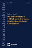 Das Kartellverbot des § 1 GWB als Rechtsrahmen für Bieterkartelle in der Kunstauktion (eBook, PDF) Das Kartellverbot des § 1 GWB als Rechtsrahmen für Bieterkartelle in der Kunstauktion (eBook, PDF)