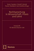 Rechtsprechung in Wissenschaft, Praxis und Lehre (eBook, PDF) Rechtsprechung in Wissenschaft, Praxis und Lehre (eBook, PDF)