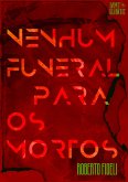 Nenhum Funeral Para os Mortos (eBook, ePUB) Nenhum Funeral Para os Mortos (eBook, ePUB)