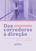 Dos Corredores à Direção: História de Vida e Dicas para se Destacar no Mercado de Trabalho (eBook, ePUB) Dos Corredores à Direção: História de Vida e Dicas para se Destacar no Mercado de Trabalho (eBook, ePUB)