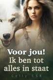 Voor jou! Ik ben tot alles in staat (eBook, ePUB)