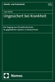 Ungesichert bei Krankheit (eBook, PDF) Ungesichert bei Krankheit (eBook, PDF)