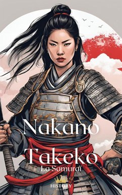 Nakano Takeko : La Samuraï (Les Guerrières, #8) (eBook, ePUB) - Nerds, History