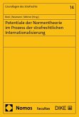 Potentiale der Normentheorie im Prozess der strafrechtlichen Internationalisierung (eBook, PDF) Potentiale der Normentheorie im Prozess der strafrechtlichen Internationalisierung (eBook, PDF)