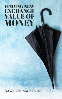 Finding New Exchange Value of Money (eBook, ePUB) - Mamoon, Dawood