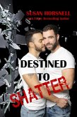 Destined to Shatter (eBook, ePUB) Destined to Shatter (eBook, ePUB)