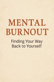Mental Burnout eBook - A Gentle Guide to Recovering from Exhaustion & Reclaiming Your Peace - Instant Download PDF (eBook, ePUB) Mental Burnout eBook - A Gentle Guide to Recovering from Exhaustion & Reclaiming Your Peace - Instant Download PDF (eBook, ePUB)