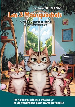 Les 3 Mousquechats (eBook, ePUB) - Oltmanns, Pauline