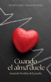 Cuando el Alma Duele (eBook, ePUB) Cuando el Alma Duele (eBook, ePUB)