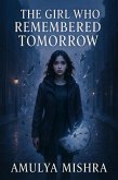 The Girl Who Remembered Tomorrow (eBook, ePUB) The Girl Who Remembered Tomorrow (eBook, ePUB)