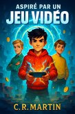 Aspiré par un jeu vidéo : Roman jeunesse dès 9 ans Aventure & science-fiction (eBook, ePUB) Aspiré par un jeu vidéo : Roman jeunesse dès 9 ans Aventure & science-fiction (eBook, ePUB)