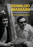 Oswaldo Massaini: O Fabricante de Emoções (Volume 2) (eBook, ePUB) Oswaldo Massaini: O Fabricante de Emoções (Volume 2) (eBook, ePUB)