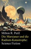 Die Marsianer und die Radium-Katastrophe: Science Fiction (eBook, ePUB)